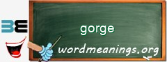 WordMeaning blackboard for gorge